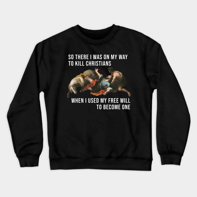 Funny Paul Free Will Meme Crewneck Sweatshirt by Beltschazar